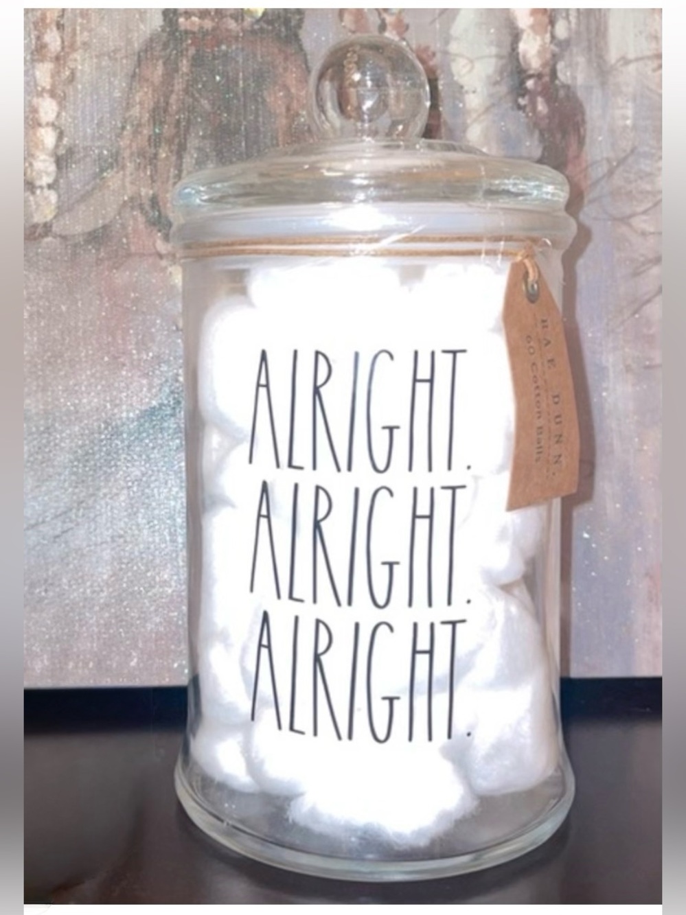 Rae Dunn “Alright Alright Alright”Cotton Balls glass canister HTF